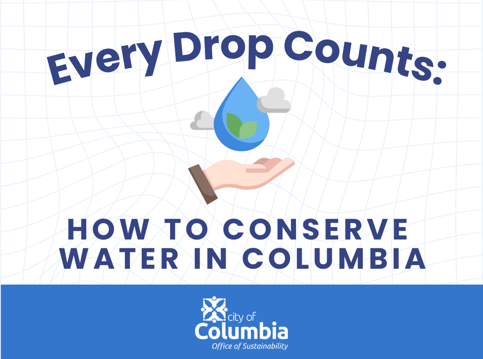 Every Drop Counts: How to Conserve Water in Columbia